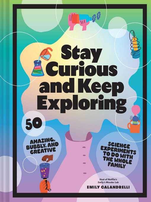 Title details for Stay Curious and Keep Exploring by Emily Calandrelli - Wait list